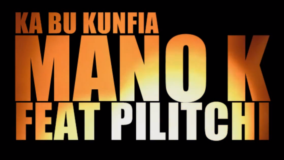 single, Mano K, Pilitchi, Ka bu Kunfia, 2014