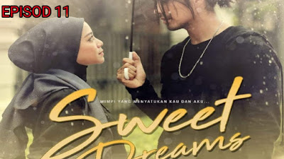 Tonton Drama Sweet Dreams Episod 11