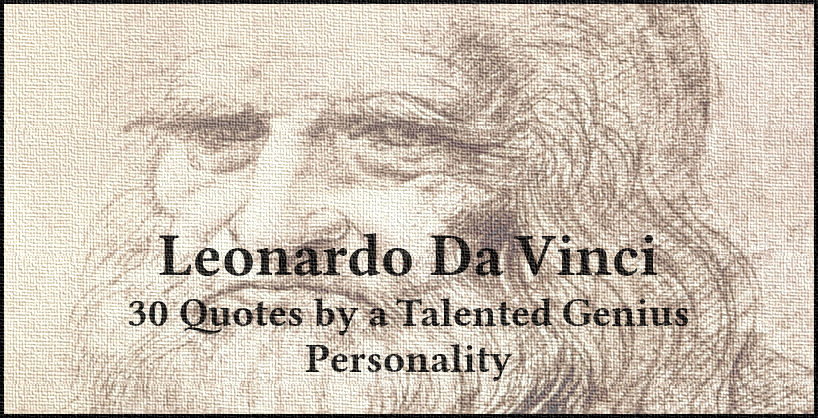 Leonardo Da Vinci 30 Quotes by a Talented Genius Personality