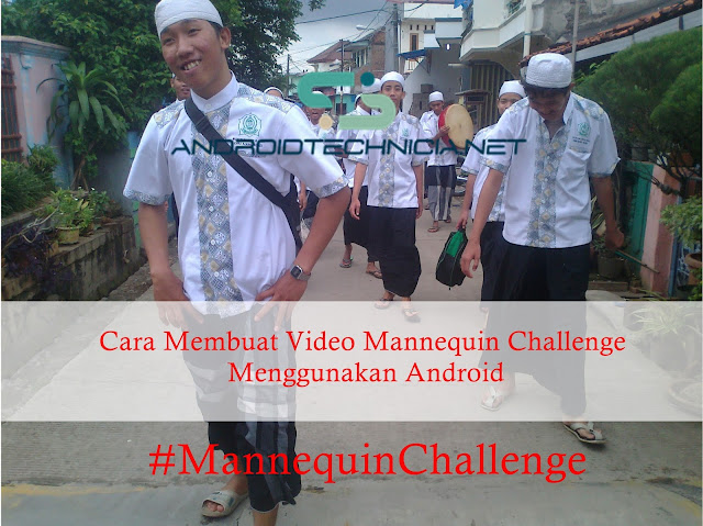 Cara Membuat Video Mannequin Challenge Menggunakan Android