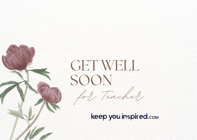 30 Get Well Soon Messages, Wishes and Sayings for Teacher