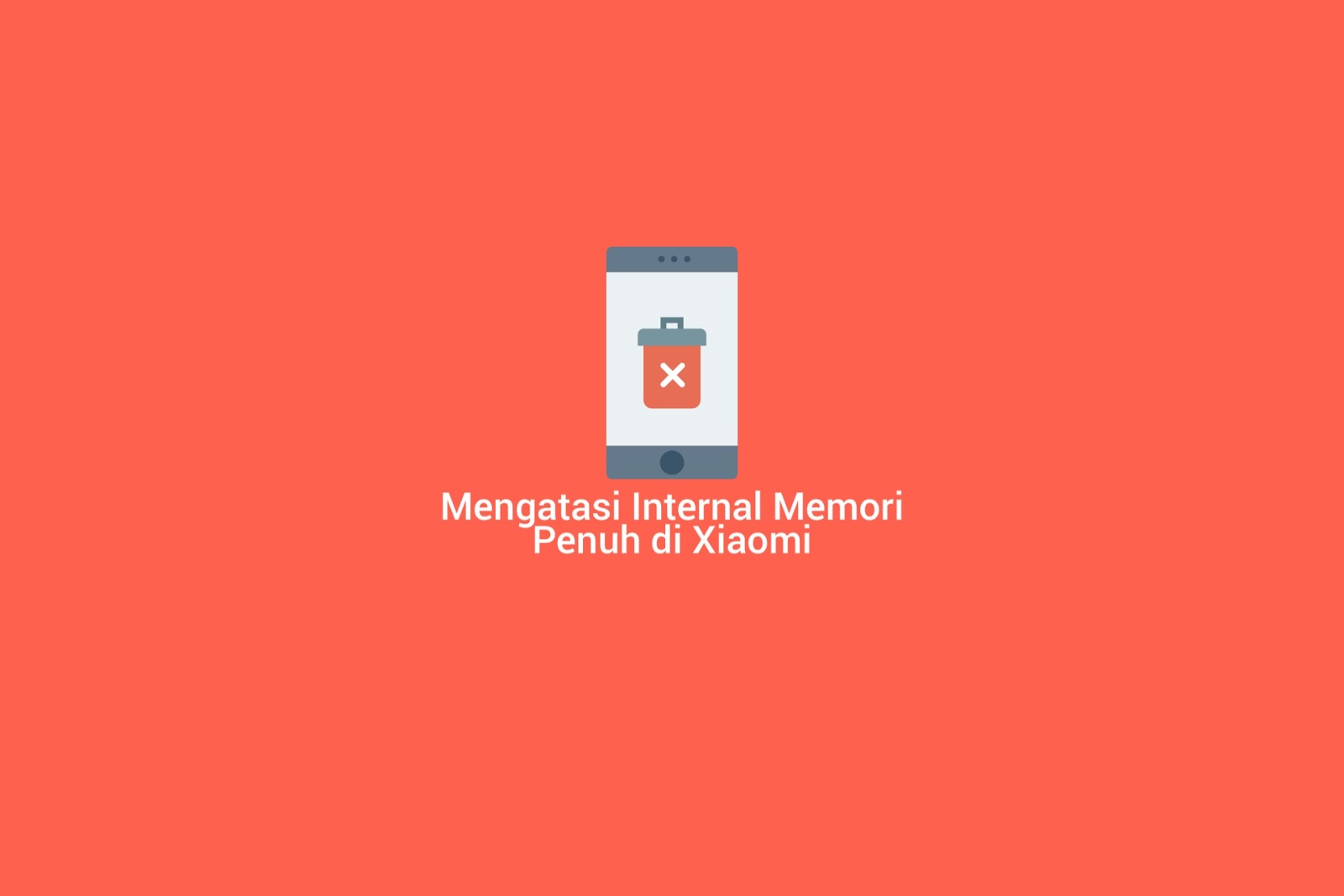 Cara Mengatasi Internal Memori Penuh di Xiaomi