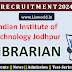 Recruitment for Librarian at Indian Institute of Technology Jodhpur