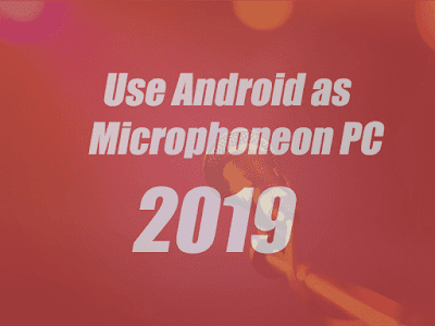 Use Android as Microphone On PC 