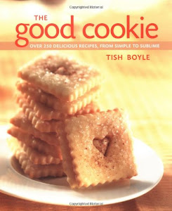 The Good Cookie: Over 250 Delicious Recipes, from Simple to Sublime