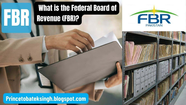 What is the Federal Board of Revenue (FBR)?