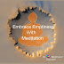 Be A Meditator- Embrace emptiness with meditation