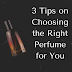 3 Tips on Choosing the Right Perfume for You