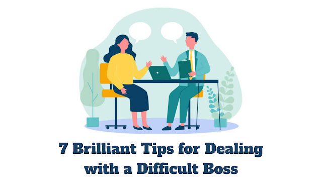 7 Brilliant Tips for Dealing with a Difficult Boss