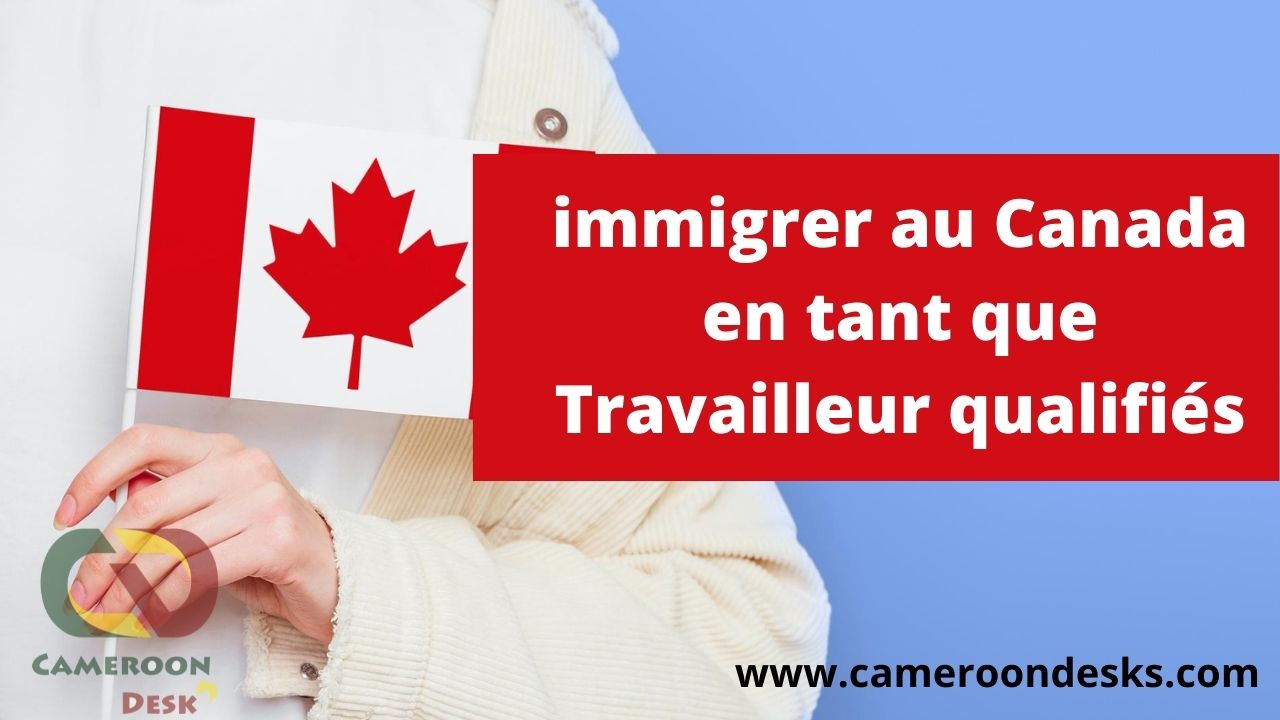 Comment immigrer au Canada en tant que Travailleur qualifiés sélectionnés par le Québec