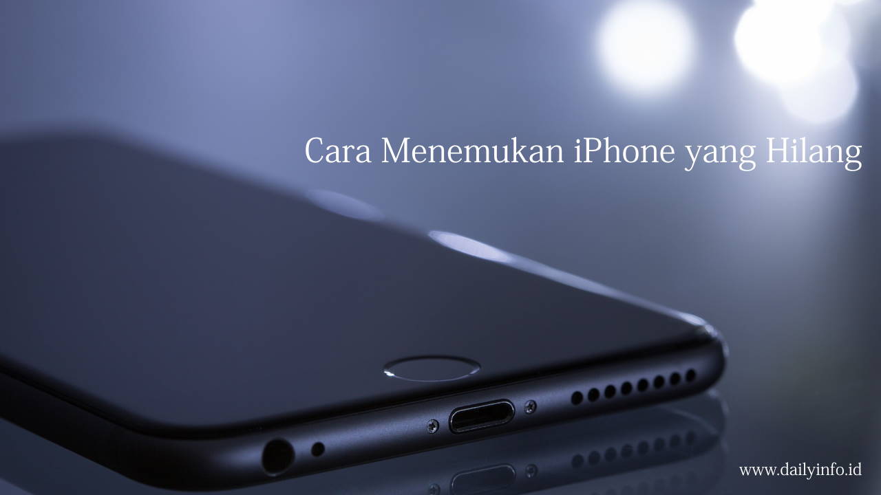 Cara Menemukan iPhone yang Hilang