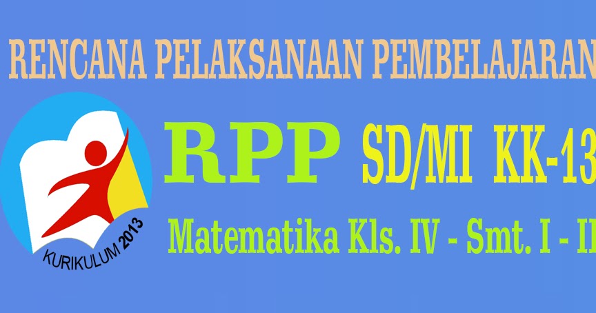 RPP MATEMATIKA SD MI KELAS 4 KURIKULUM 2013 EDISI REVISI 2018 SMT 1 DAN 2 Edukasi Suwoyo