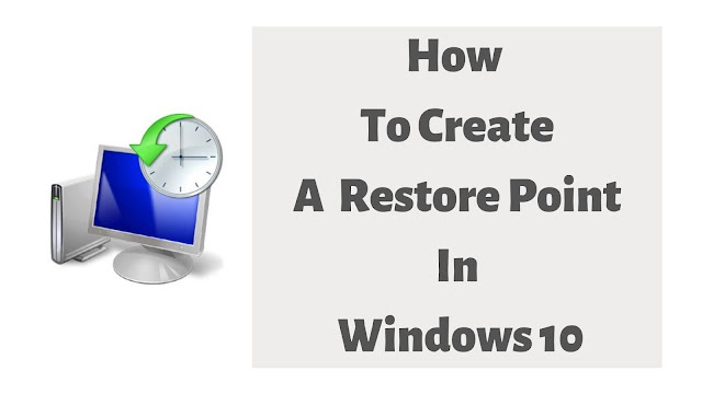 How to Create A Restore Point In Windows 10