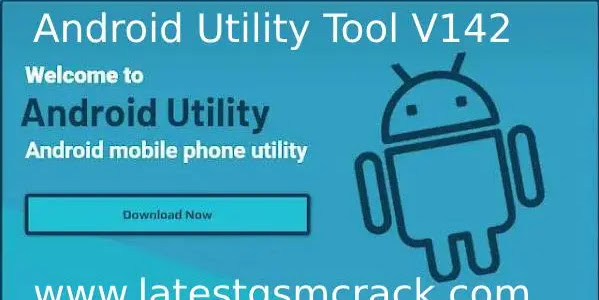 Android Utility Tool V142 New Update (2024)