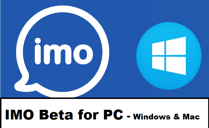 Imo Beta For Pc Windows 7 8 10 Mac Download