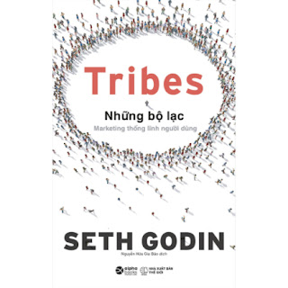 Tribes – Những Bộ Lạc: Marketing Thống Lĩnh Người Dùng ebook PDF EPUB AWZ3 PRC MOBI