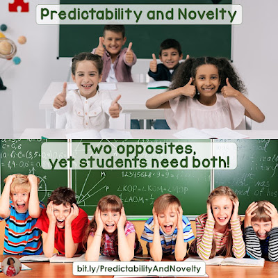 Predictability and Novelty: Here are some ideas for teachers to help reach these two needs in their students.