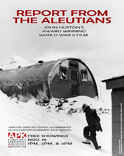 Report from the Aleutians, John Huston's award-winning World War II film, showing at the APK on November 10 at 1, 2, and 3 pm.