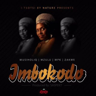 Musiholiq - Imbokodo ft Zakwe Mzulu MPK MP3 2017 download