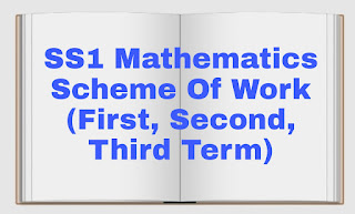 SS1 Mathematics Scheme Of Work (First, Second, Third Term)