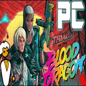 Trials Of Blood Dragon PC Game Free Download
