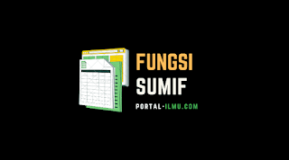 Kegunaan dan Contoh dari Fungsi SUMIF pada Microsoft Excel