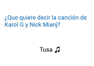 Significado de la canción Tusa Karol G Nicki Minaj.