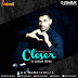 Closer - DJ Dharak Remix