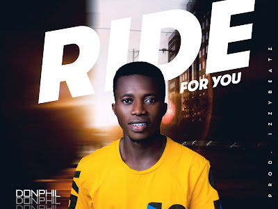 [MUSIC] DONPHIL - RIDE FOR YOU (PROD.BY IZZYBEATZZ)