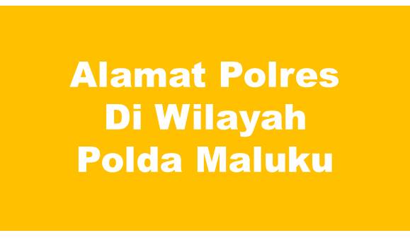 Alamat Lengkap Polres Di Wilayah Polda Maluku