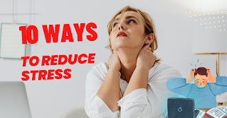 10 Simple Ways To Reduce Stress