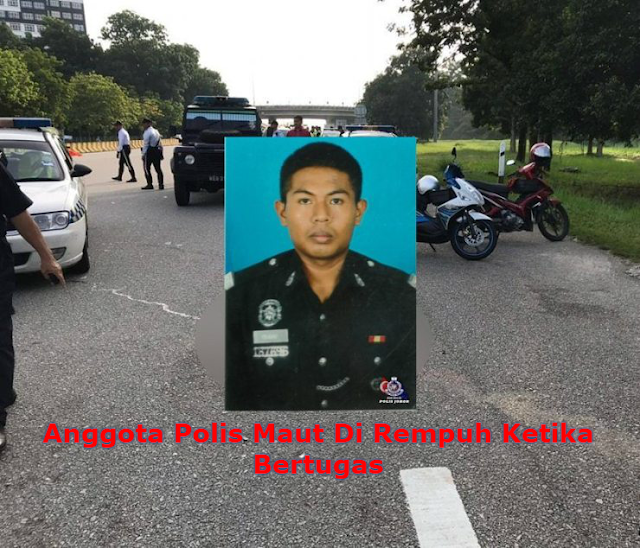 Polis Maut Di Rempuh Ketika Bertugas