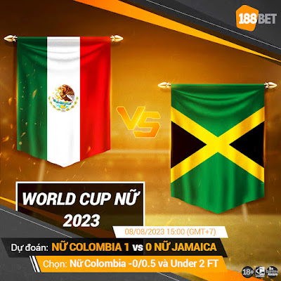 Nhận định WORLD CUP NỮ 2023 NỮ COLOMBIA VS NỮ JAMAICA