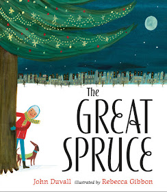 http://www.penguinrandomhouse.com/books/311993/the-great-spruce-by-john-duvall-illustrated-by-rebecca-gibbon/