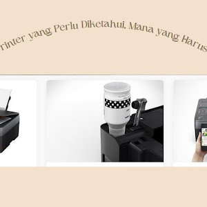 3 Jenis Printer yang Perlu Diketahui, Mana yang Harus Dipilih?