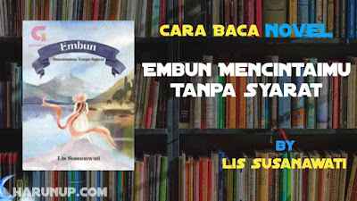 Novel Embun Mencintaimu Tanpa Syarat Karya Lis Susanawati Full Episode