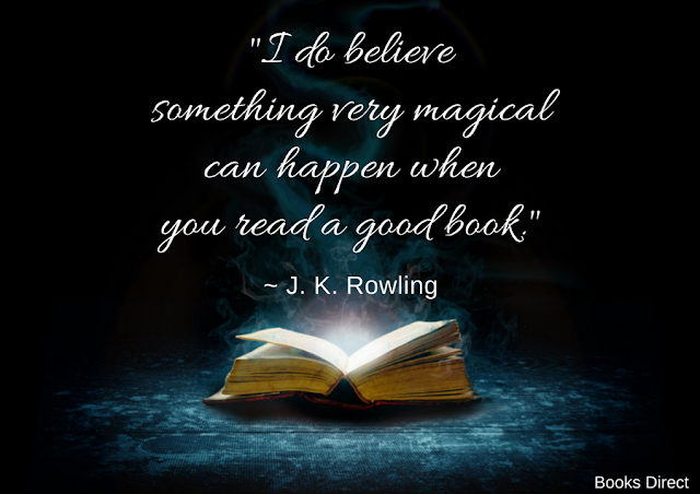 "I do believe something very magical can happen when you read a good book." ~ J. K. Rowling