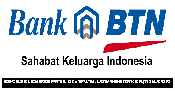 Lowongan Kerja Terbaru Bank BTN (Persero) Via Unpad Besar 