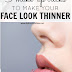 Five Beauty Tricks To Make Your Face Look Thinner