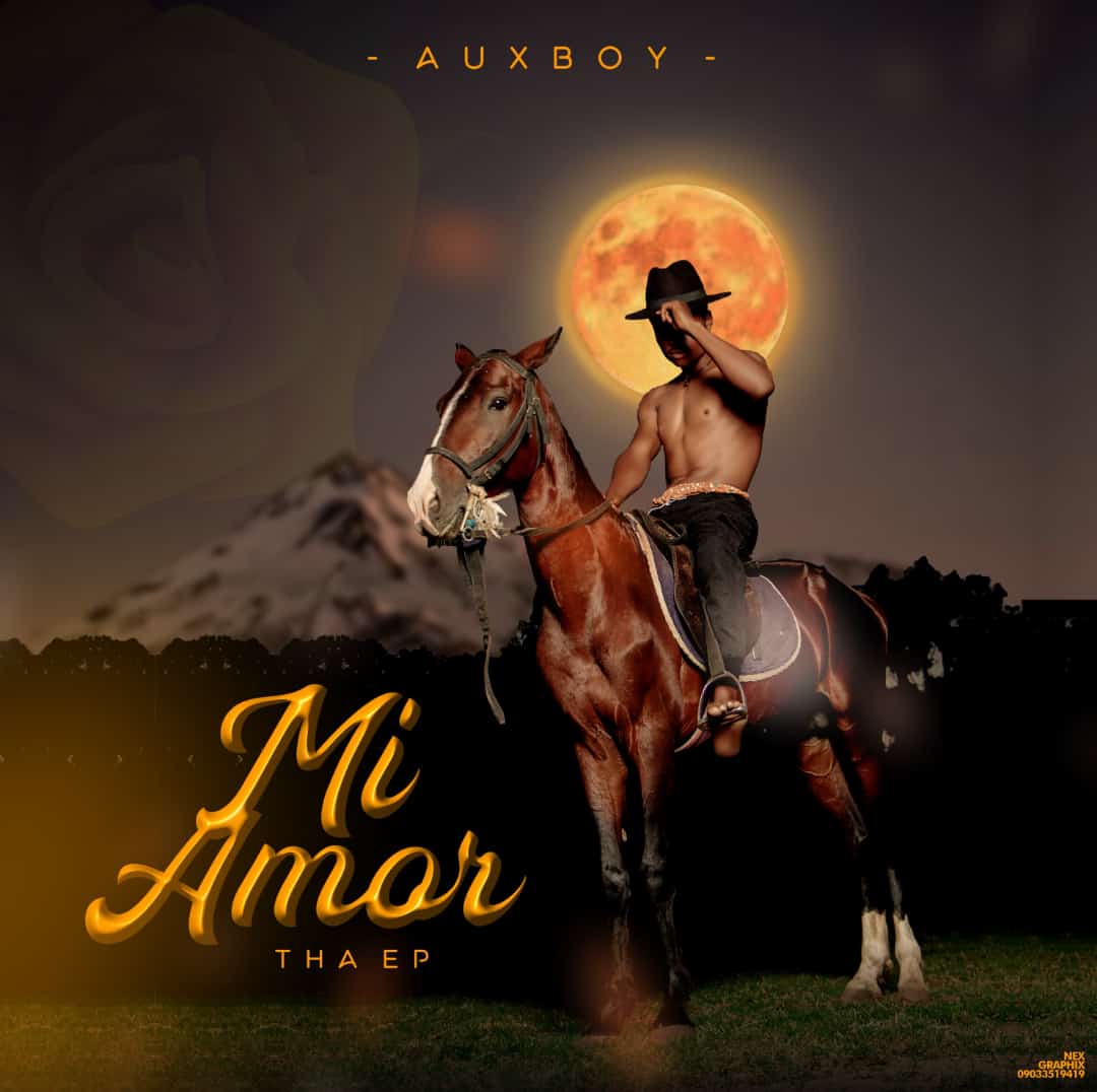 [Extended play] Auxboy - Mi Amor (4 tracks project) #Arewapublisize