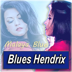 MALAYA BLUE · by Blues Hendrix