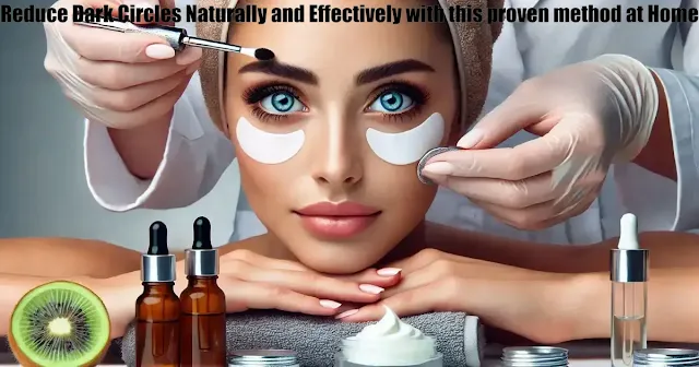 Reduce Dark Circles naturally and effectively with this proven method at Home