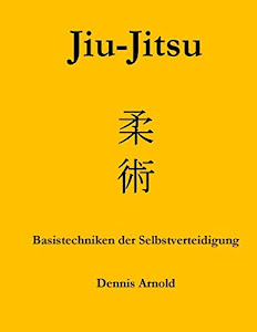 Jiu-Jitsu: Basistechniken der Selbstverteidigung