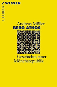 Berg Athos: Geschichte einer Mönchsrepublik (Beck'sche Reihe)