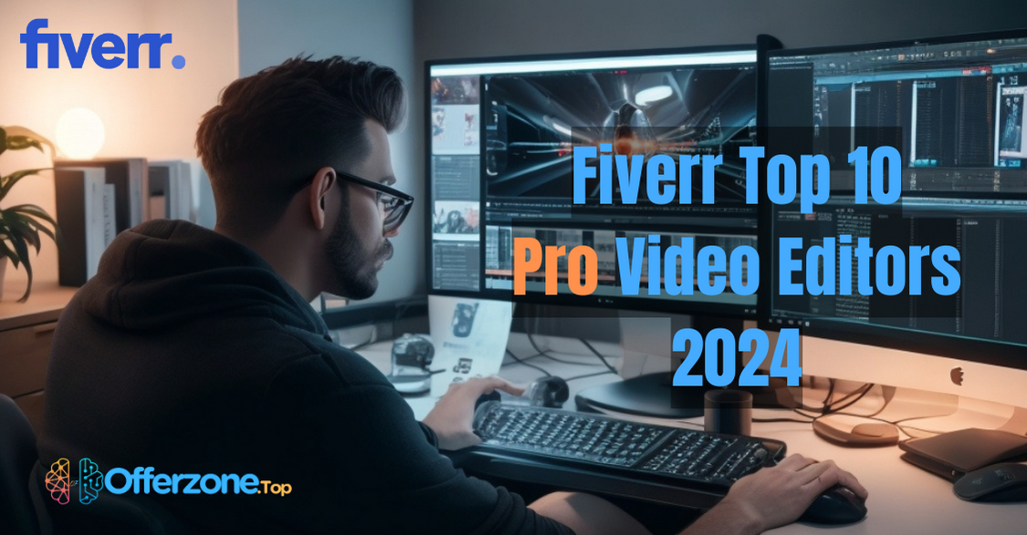 Fiverr Top 10 Pro Video Editors 2024