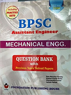 BPSC Assistant Engineer Mechanical Engg. Question Bank with Previous Years' Solved Papers