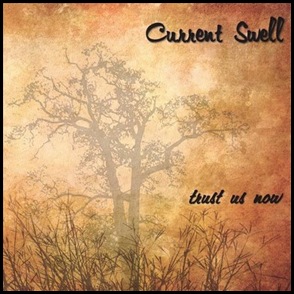 current swell - Trust Us Now