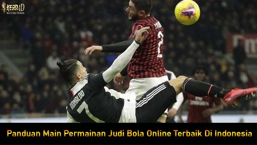 Panduan Main Permainan Judi Bola Online Terbaik Di Indonesia