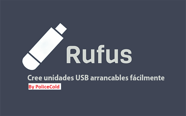 Rufus v2.18.1213 - Crear Unidades USB De Arranque De La Manera Más Fácil!!!