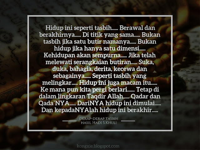 http://kongxie.blogspot.com/2016/09/hidup-ini-seperti-tasbih_22.html